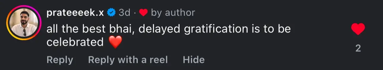 prateeeek.x comment — all the best bhai, delayed gratification is to be celebrated